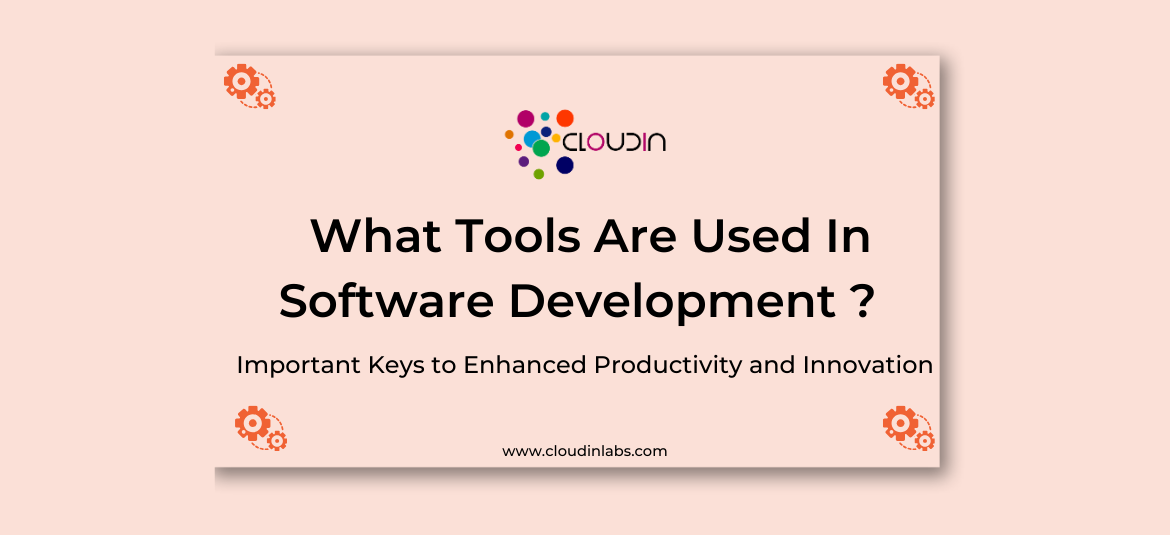 tools are used in software development