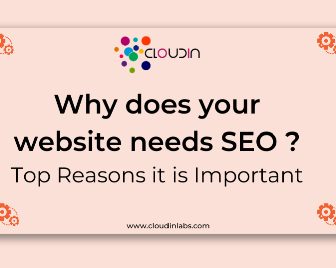 Why does your website needs SEO? –  Reasons Behind Top Ranking