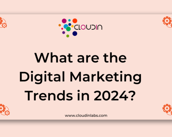 What are the Top 10 Digital Marketing Trends in 2024?